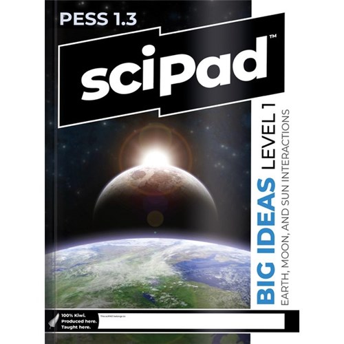SciPad PESS 1.3 Big Ideas Physics, Earth and Space Science Level 1 9781991167583
