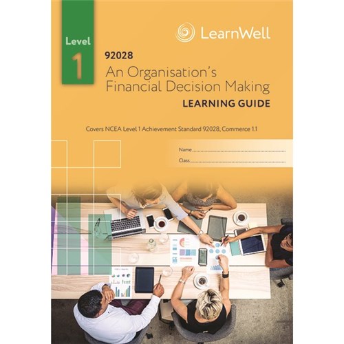 LearnWell Commerce 1.1 (92028) Organisation’s Financial Decision-Making Learning GUIDE 9781991107374