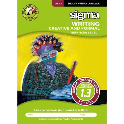 Sigma English 2024 AS 1.3 Writing Creative And Formal NCEA Level 1 Year 11 9781991124128