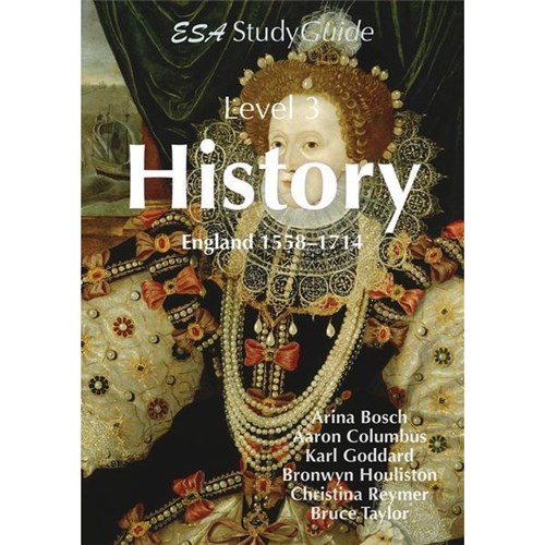 ESA History Study Guide England 1558-1667 Level 3 Year 13 9781927245576