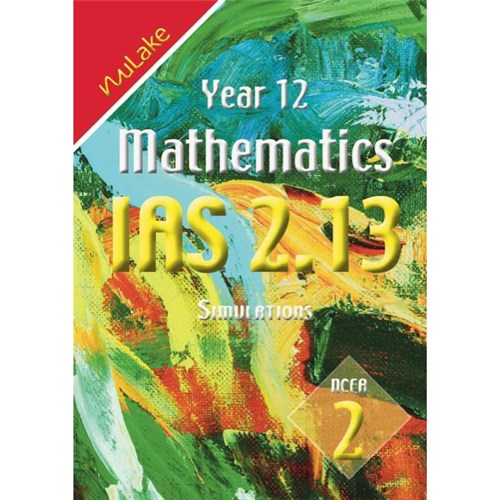 NuLake Mathematics IAS 2.13 Simulations Level 2 Year 12 9781927164181