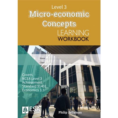 Micro-Economic Concepts 3.3 Level 3 Learning Workbook 9781988586977
