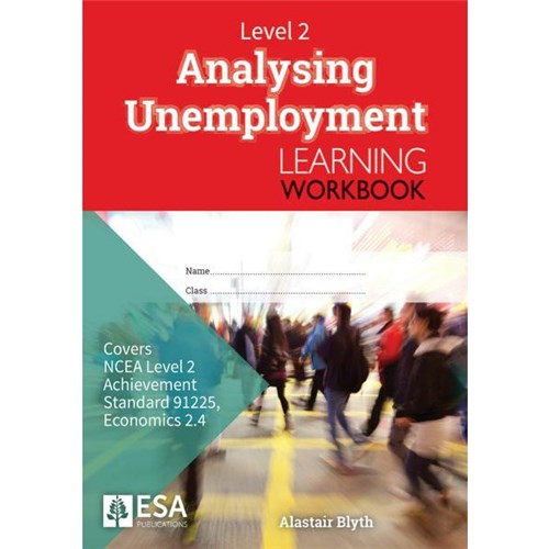 ESA Economics 2.4 Analysing Unemployment Workbook 9781988586915