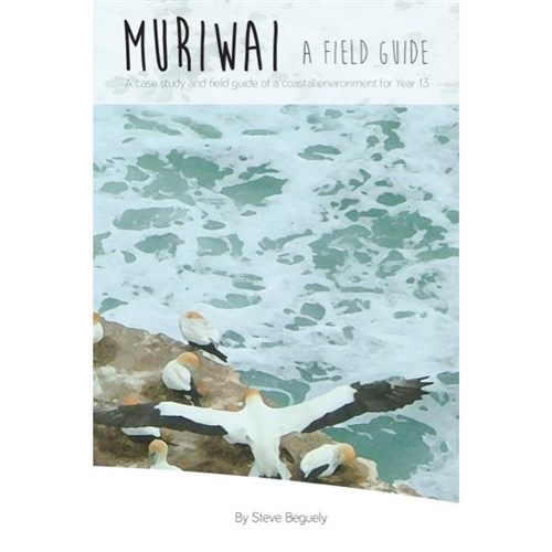 Muriwai- A Field Guide Workbook Level 3 Year 13 9780947496548
